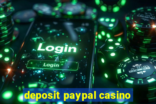 deposit paypal casino