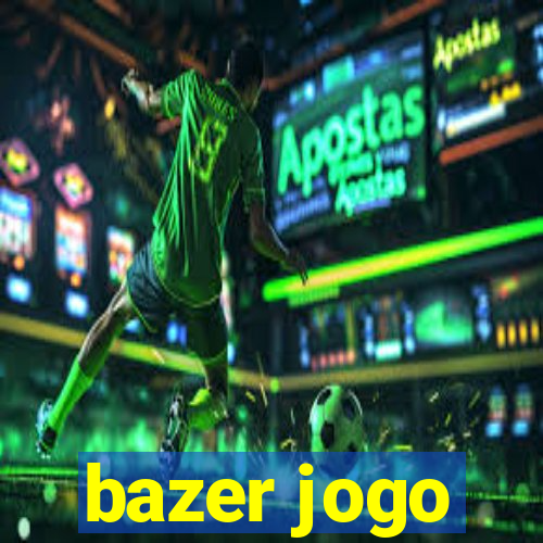 bazer jogo