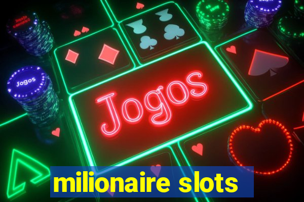 milionaire slots