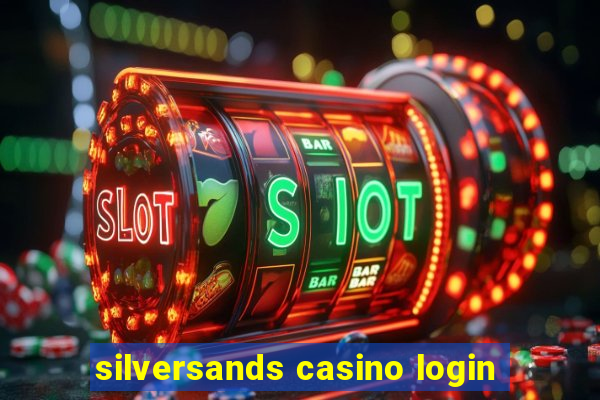 silversands casino login