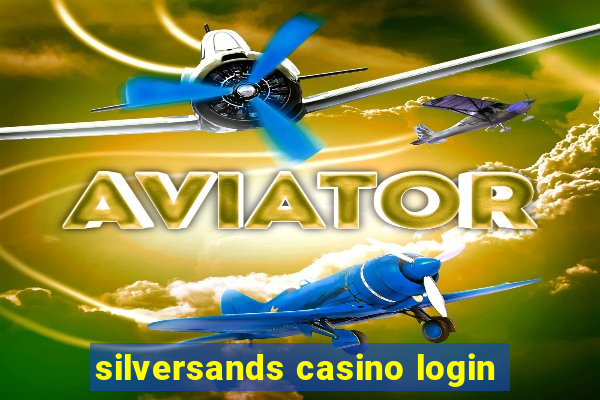 silversands casino login