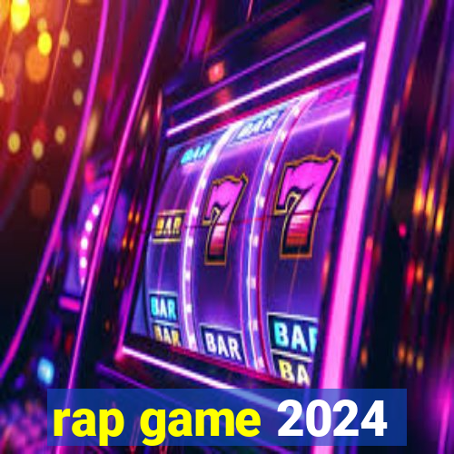 rap game 2024