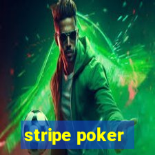 stripe poker