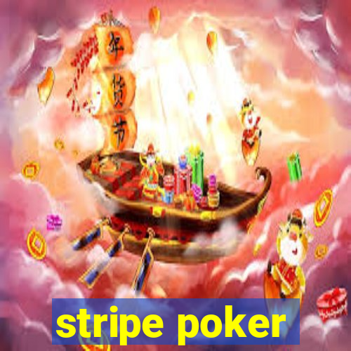 stripe poker