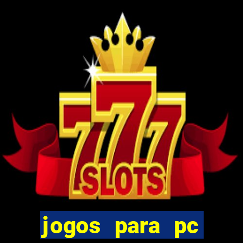 jogos para pc gratis download