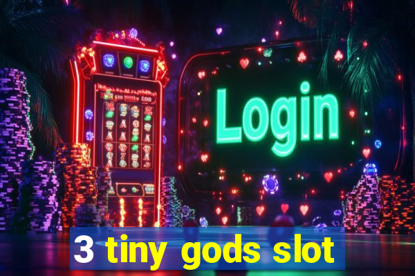 3 tiny gods slot