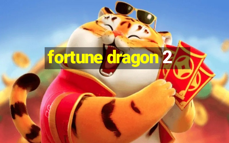 fortune dragon 2