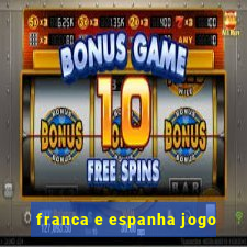 franca e espanha jogo