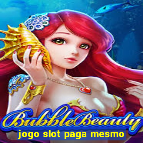 jogo slot paga mesmo