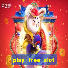 play free slot machine games now