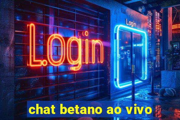 chat betano ao vivo