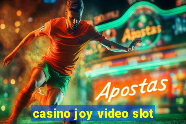 casino joy video slot