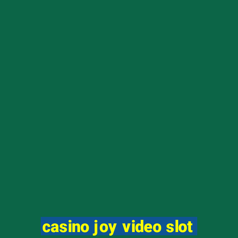 casino joy video slot