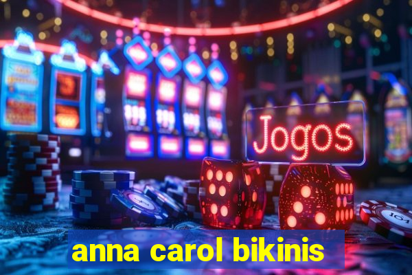 anna carol bikinis