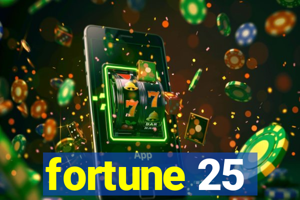 fortune 25