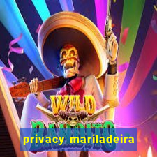 privacy mariladeira