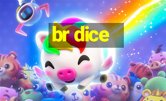 br dice