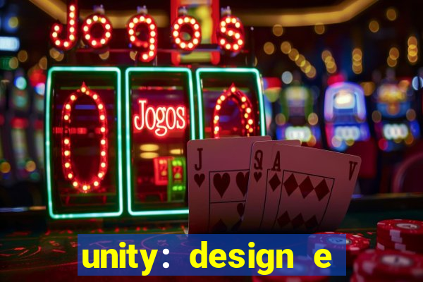 unity: design e desenvolvimento de jogos pdf