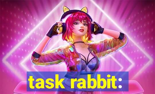 task rabbit: