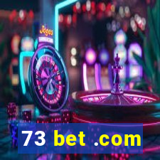 73 bet .com