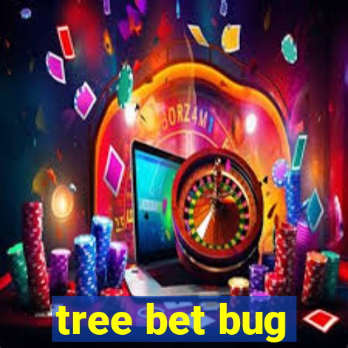 tree bet bug