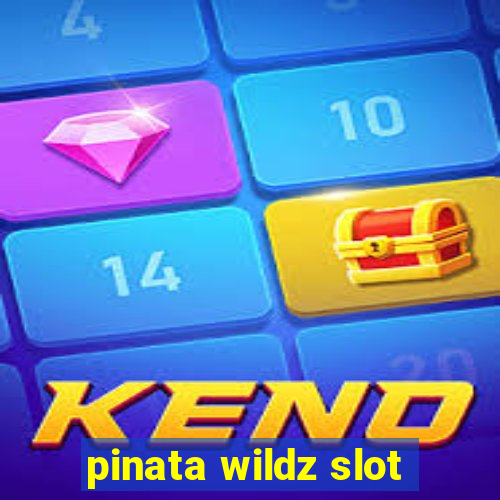 pinata wildz slot