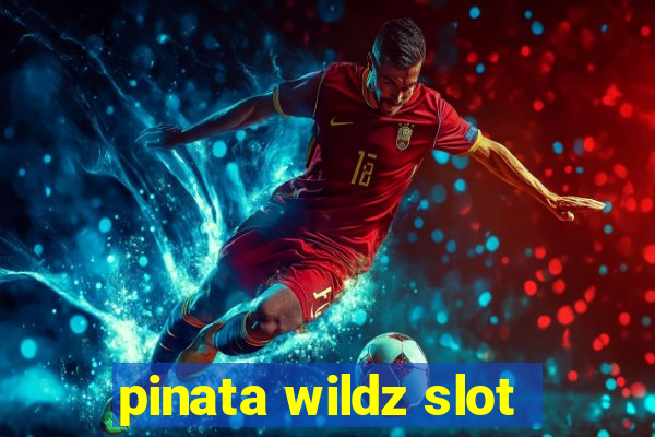 pinata wildz slot