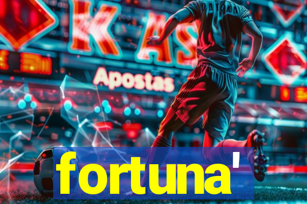 fortuna'