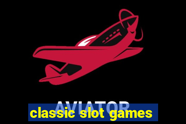 classic slot games