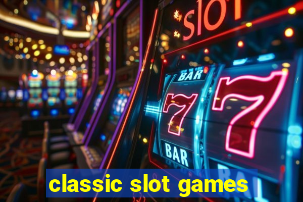 classic slot games