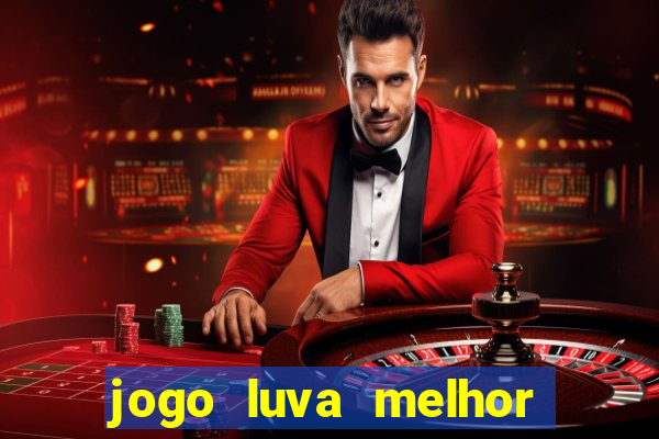 jogo luva melhor do mundo