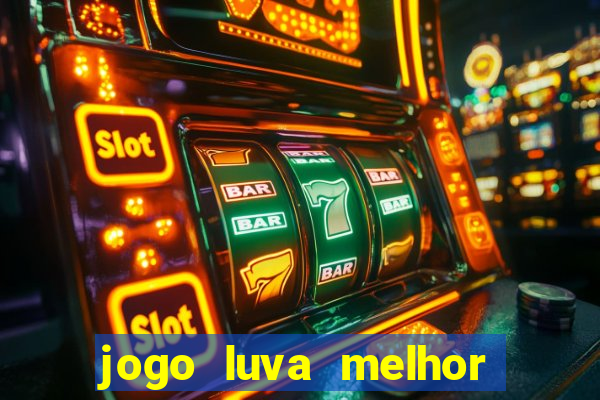 jogo luva melhor do mundo