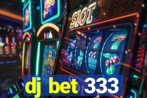 dj bet 333