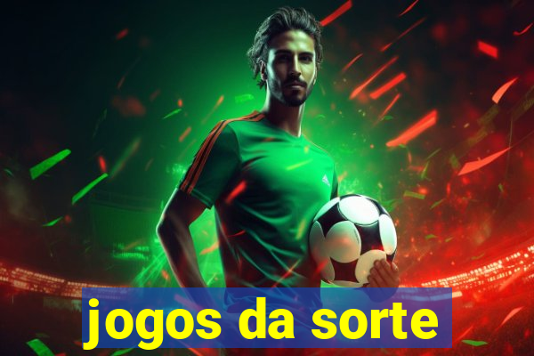 jogos da sorte