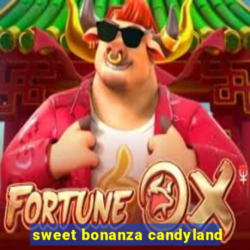 sweet bonanza candyland