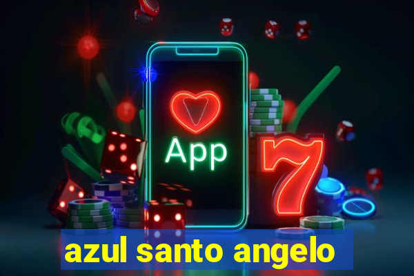 azul santo angelo