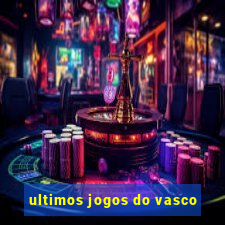 ultimos jogos do vasco