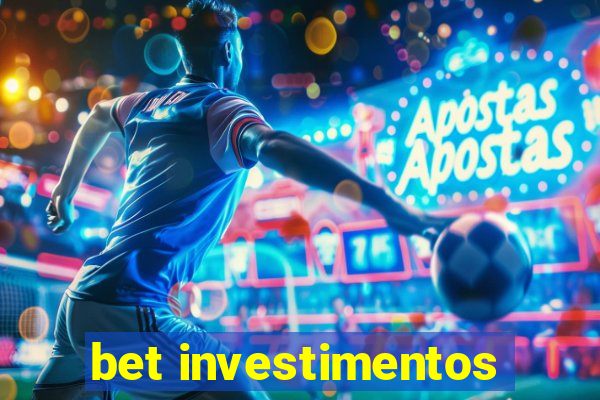 bet investimentos