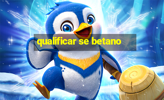 qualificar se betano