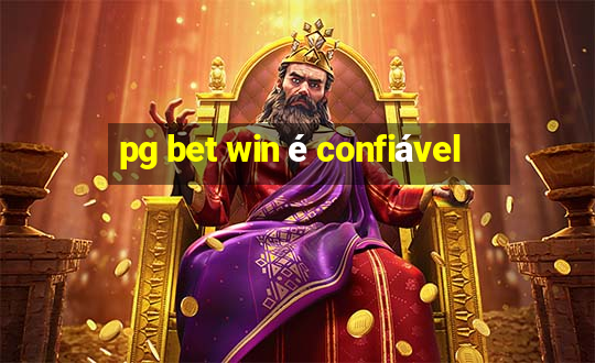 pg bet win é confiável