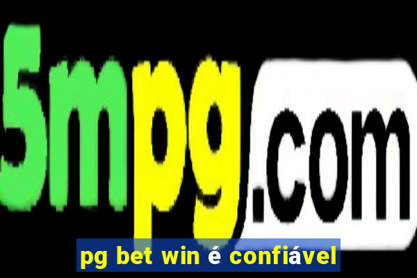 pg bet win é confiável