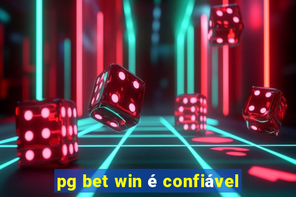 pg bet win é confiável