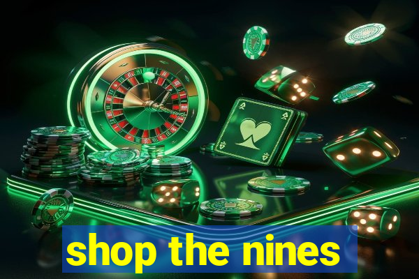 shop the nines