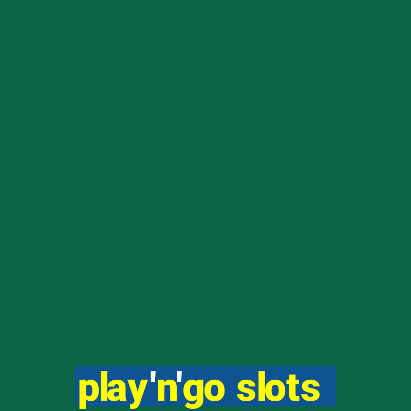 play'n'go slots