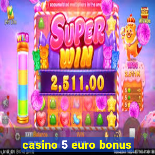 casino 5 euro bonus