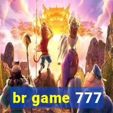 br game 777