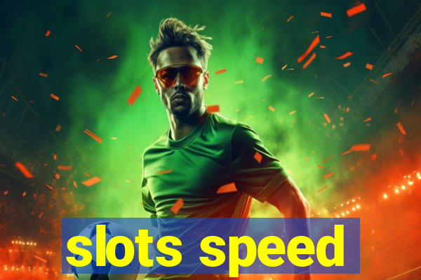 slots speed