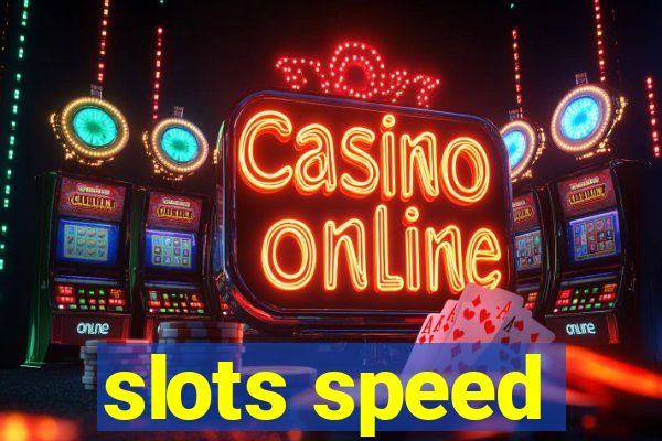 slots speed