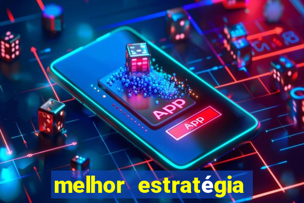 melhor estratégia fortune tiger