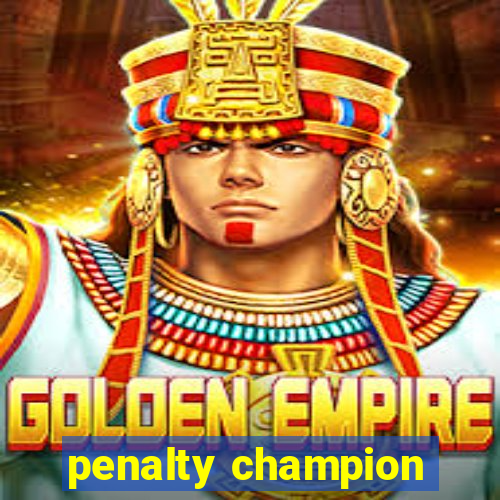 penalty champion